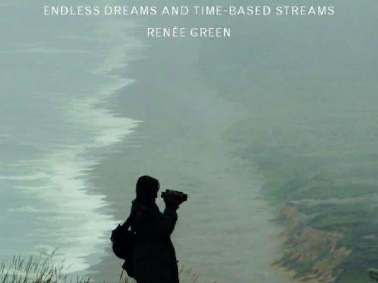 Renée Green: Endless Dreams and Time-Based Streams book cover