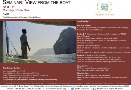 “View From the Boat,” Academic Seminar on March 28, 2015, in connection with the CAMP exhibition, “As If III – Country of the Sea,” on view at the Mumbai City Museum, on view until April 7, 2015. 